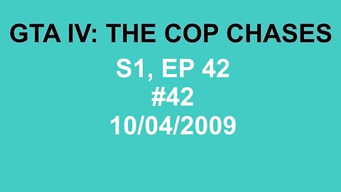 GTA IV: The Cop Chase S1 E42