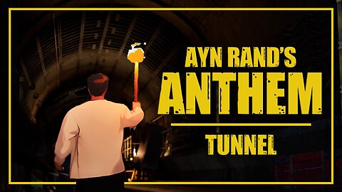 Ayn Rand's ANTHEM - Tunnel Scene