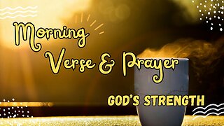 START Your Day with POWERFUL Morning Verse and Prayer! GOD'S STRENGTH #morningprayers #devotion