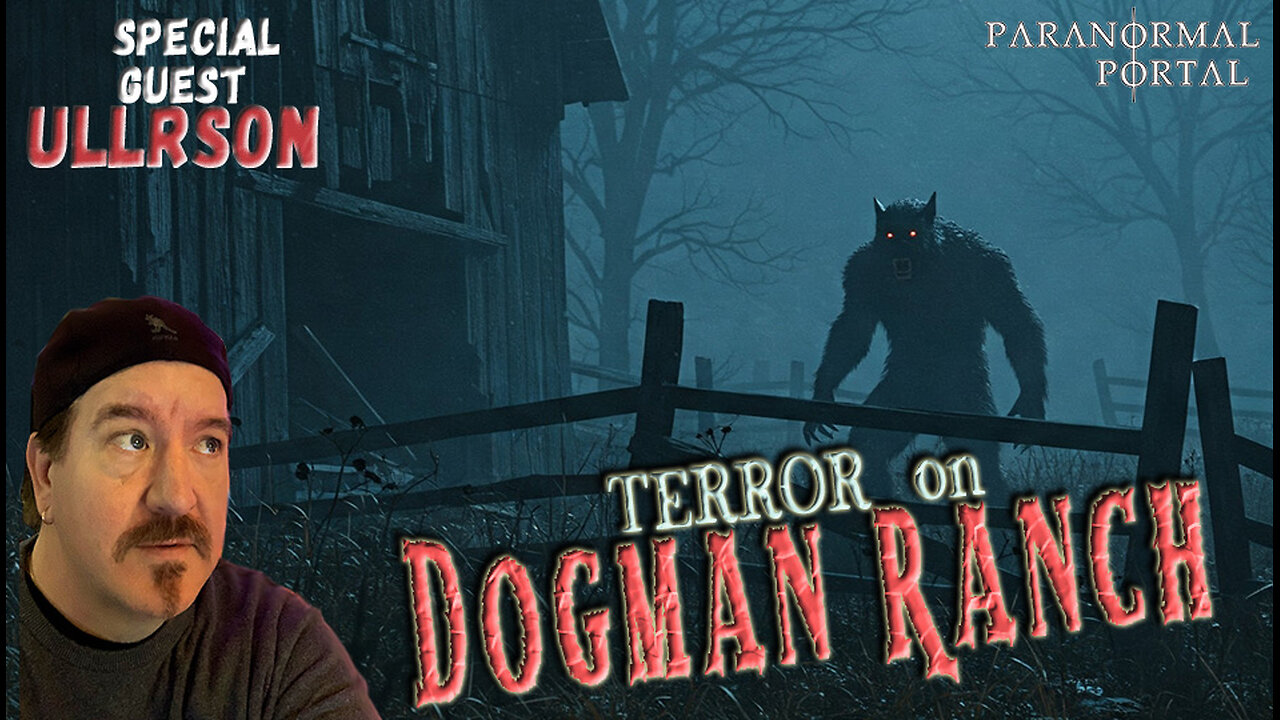 TERROR ON DOGMAN RANCH! - Saturday Live Show! - Special Guest "Ullrson"