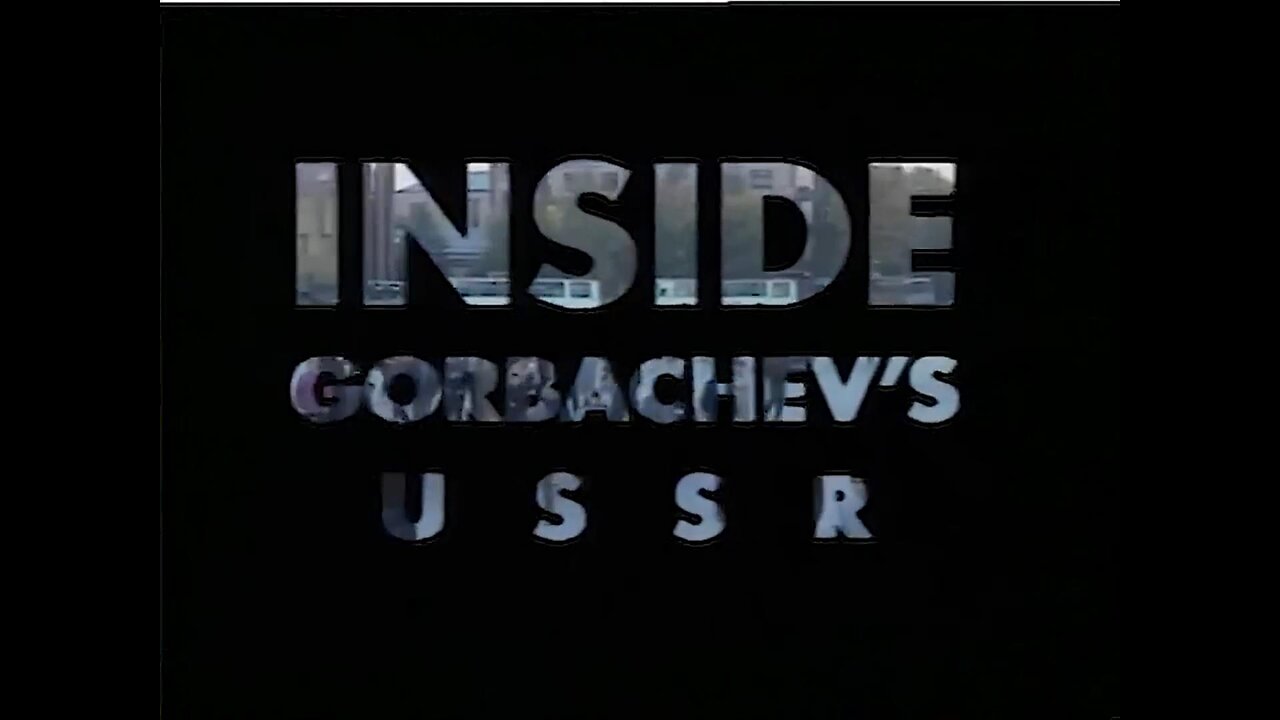 Inside Gorbachev's Soviet Union (1990 Documentary)