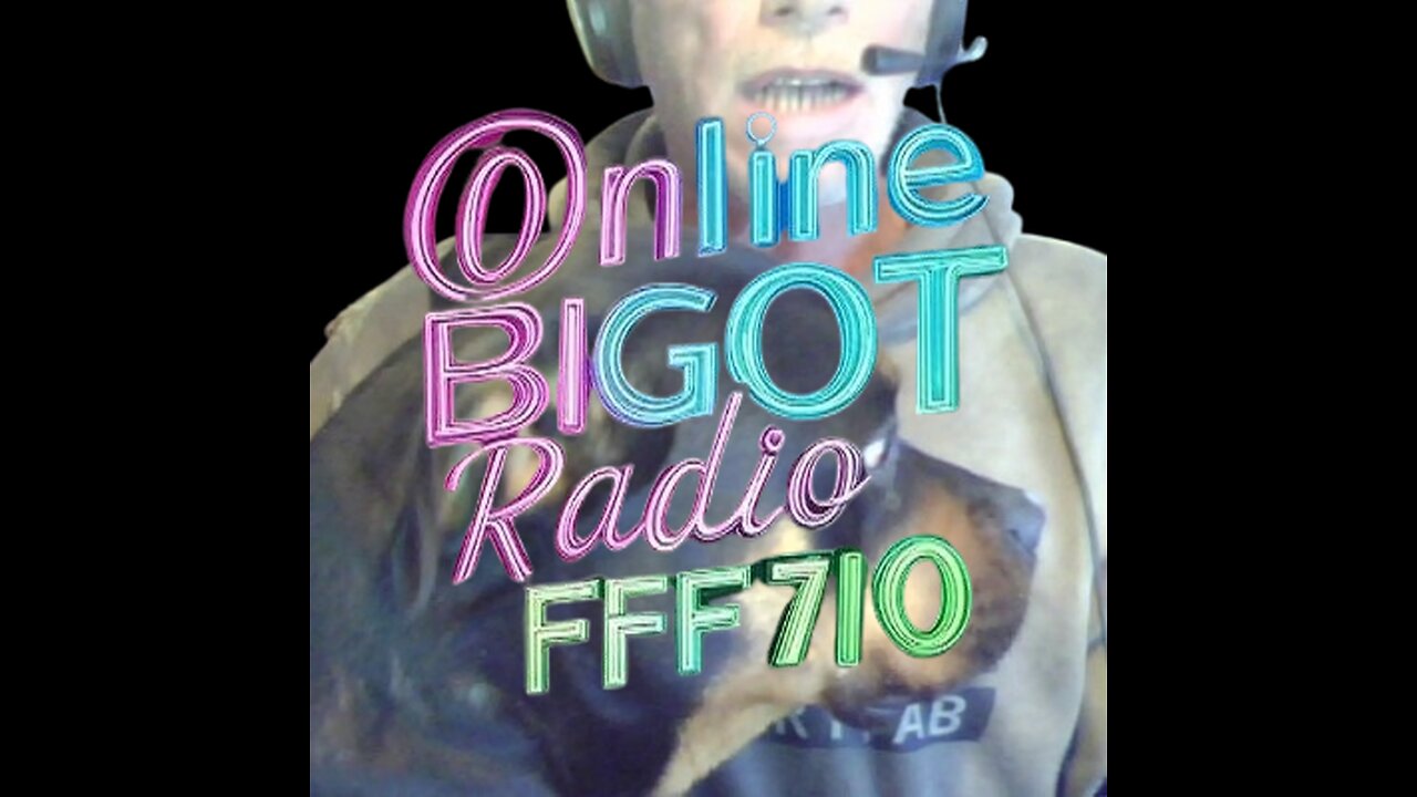 Online BIGOT Radio FFF710 Live Radio @icp @WilEHaze @OffTopicShow2