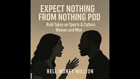 Bold Takes on Sports & Culture: Women and Men” Hosted by Rell Money Million