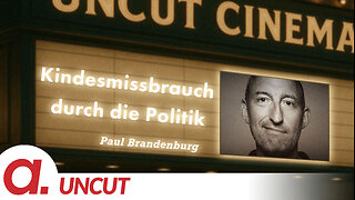 Uncut #39: Heute mit Paul Brandenburg | Kindesmissbrauch durch die Politik