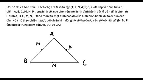 Toán 11: Hỏi có tất cả bao nhiêu cách chọn ra 6 số từ tập {1; 2; 3; 4; 5; 6; 7} để xếp vào 6 vị trí