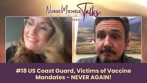 #18 US Coast Guard, Victims of Vaccine Mandates - NEVER AGAIN!