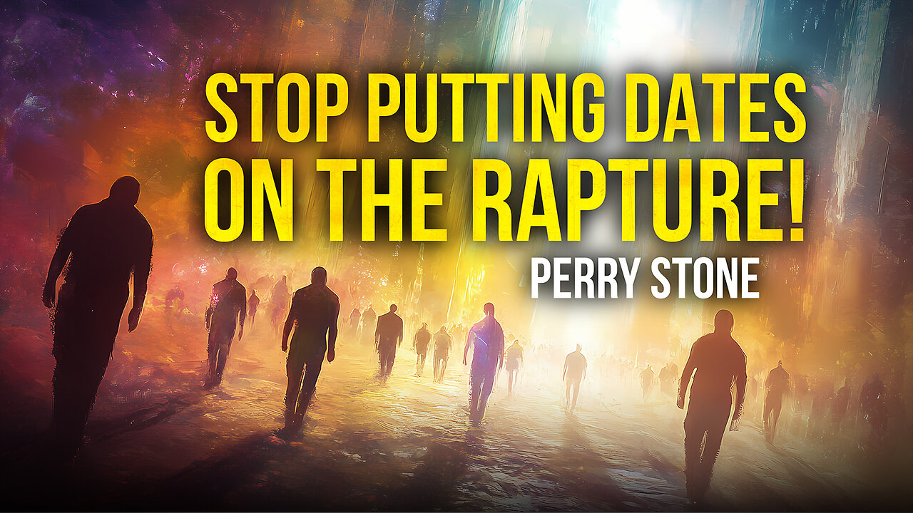 Stop Putting Dates On The Rapture! | Perry Stone