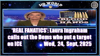 ‘REAL FANATICS’ Laura Ingraham calls out the Dems who put a target on ICE