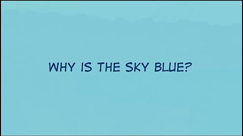 Why is the sky blue?