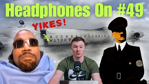 Kanye & Delta Crash: The Wildest Week Ever | Headphones On #49