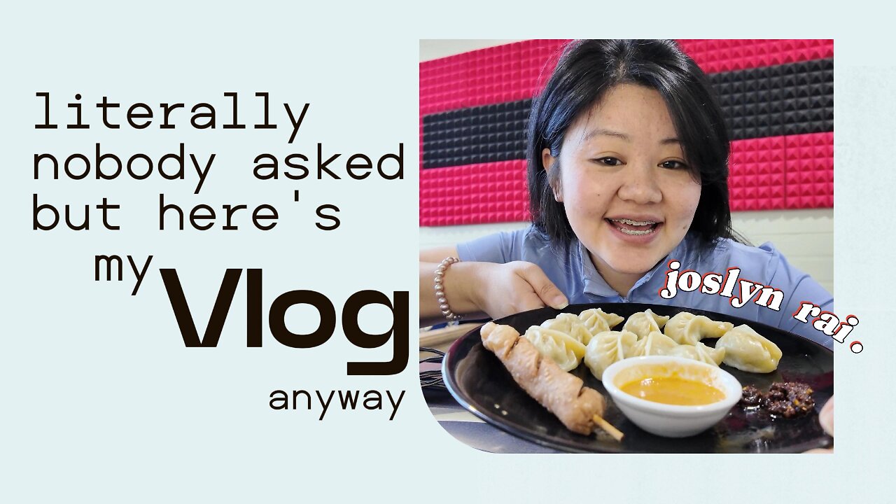 literally nobody asked but here's my vlog anyway | joslyn rai | a day in my life | NEPAL |