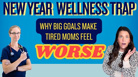 The New Year Wellness Trap: Why Big Goals Make Tired Moms Feel Worse | EP 148