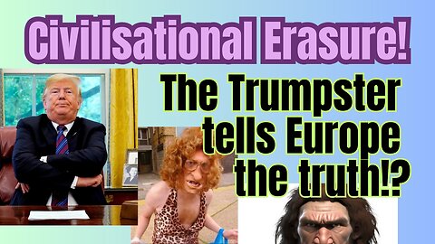 The Trumpster says it as it is in Europe!