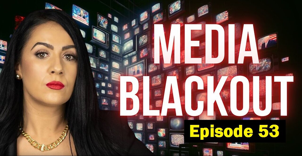 Media Blackout: 10 News Stories They Chose Not to Tell You This Week - Episode 53