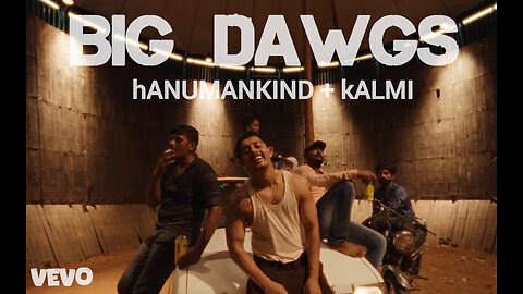 HanumanKind - Big Dawgs | Ft. Kalmi (Official Music Video)