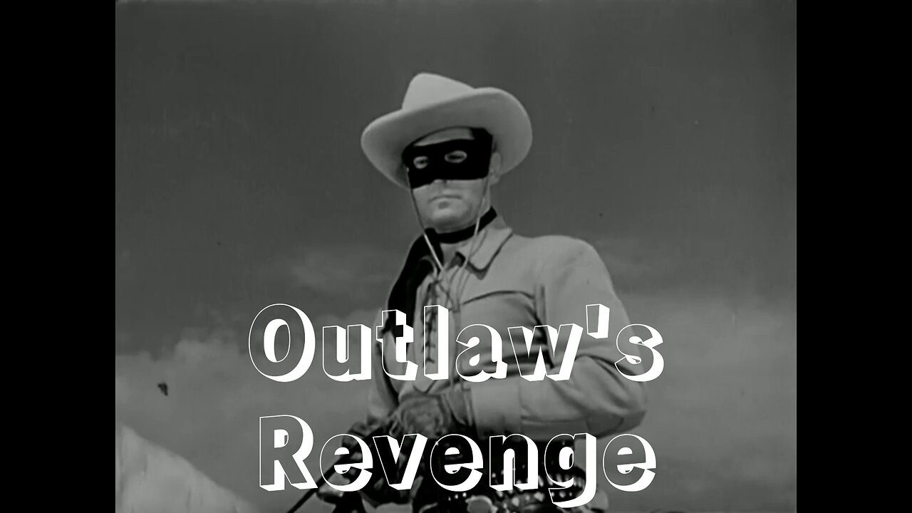 The Lone Ranger - "Outlaw's Revenge"