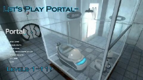 Me Playing The First Levels Of Portal!