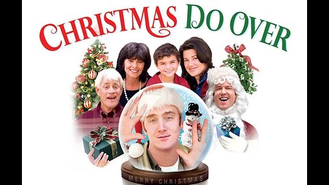 Christmas Do Over - Fun Film For All Ages!