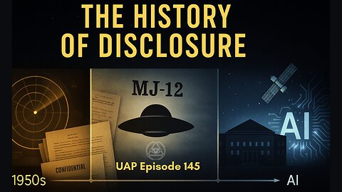 Episode 145 - The History of Disclosure | Uncovering Anomalies Podcast (UAP)