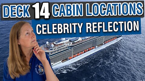 Is Deck 14 the Perfect Cabin Spot? | Celebrity Reflection