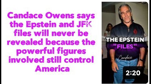 Epstein and JFK files will never be revealed because powerful figures involved still control America