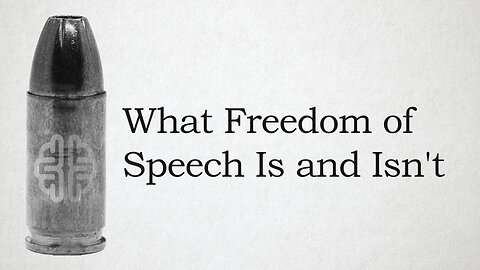What Freedom of Speech Is and Isn't