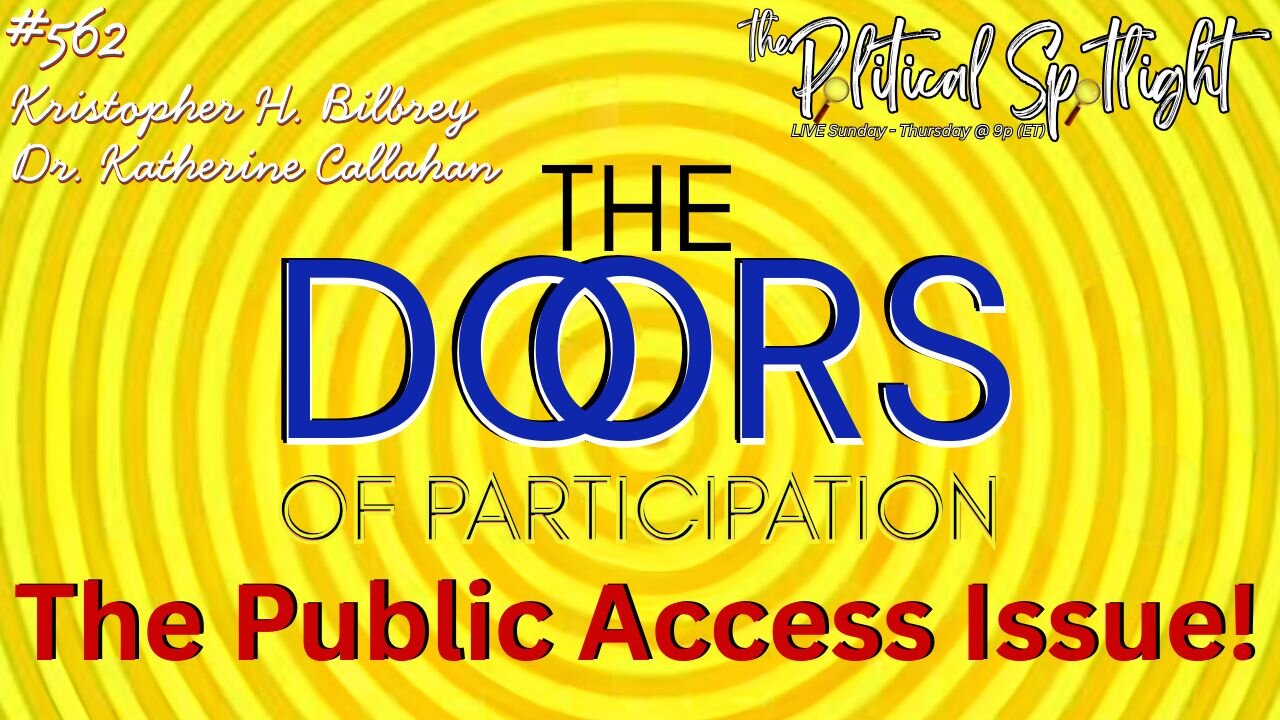 #562 | The Doors of Participation: The Public Access Issue! | The Political Spotlight