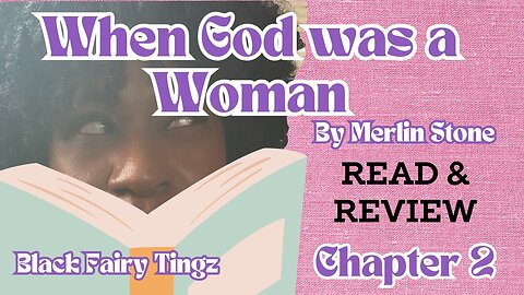 Who was SHE? When God Was A Woman Ch 2 | Read & Review