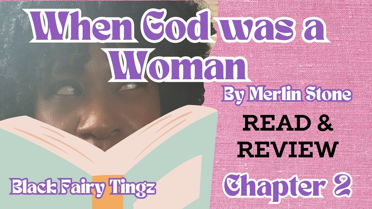 Who was SHE? When God Was A Woman Ch 2 | Read & Review