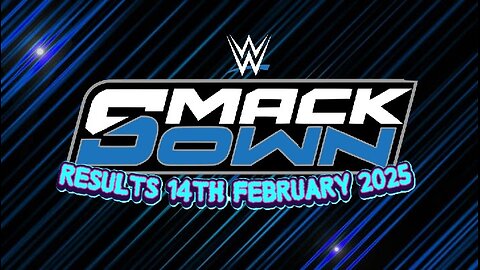 WWE Smackdown Results 14th February 2025