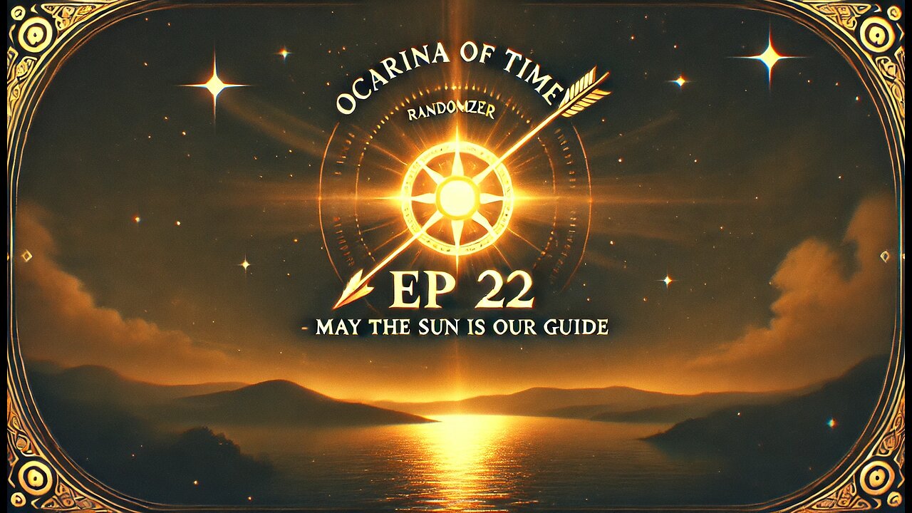 The Legend of Zelda Ocarina Of Time Randomizer - Part 22 - May The Sun Be Our Guide