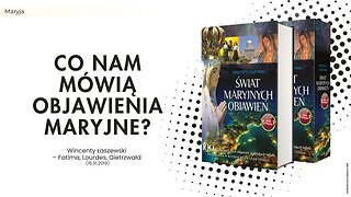 Co nam mówią objawienia maryjne? | Wincenty Łaszewski – Fatima, Lourdes, Gietrzwałd (15.01.2019)