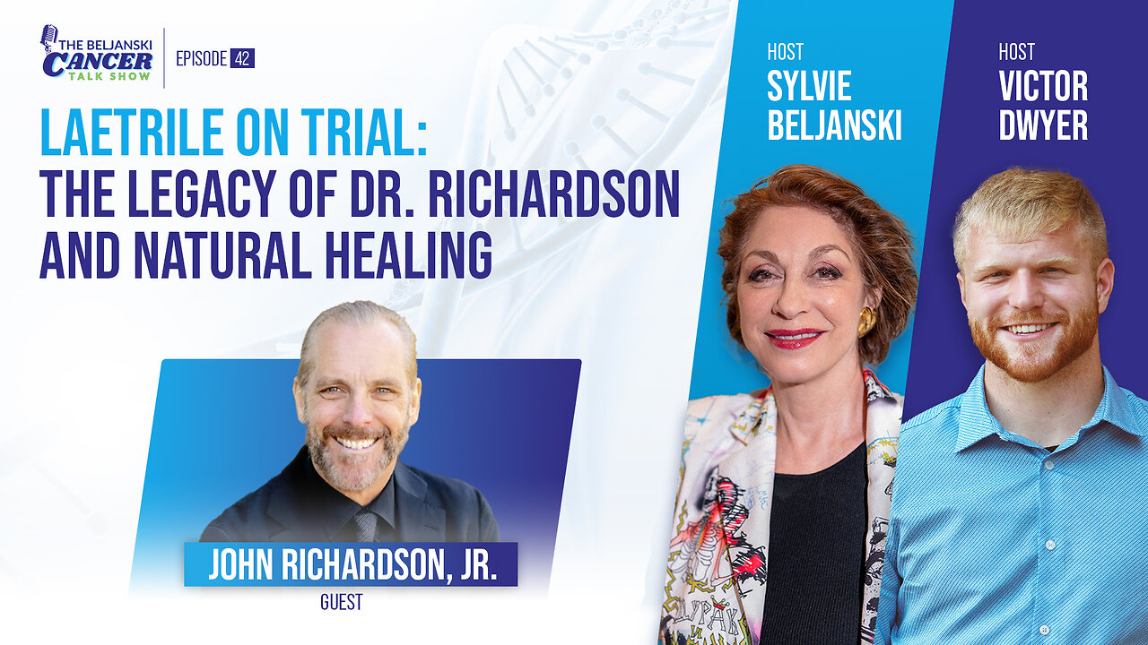 Laetrile on Trial: The Legacy of Dr. Richardson and Natural Healing with John Richardson, Jr.
