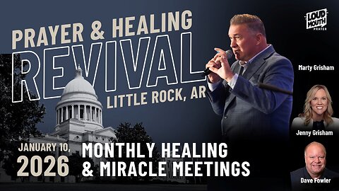 Little Rock Prayer & Healing Revival - Sat AM -10th, 2026 - Marty Grisham