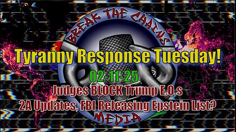 2-11-25 Judges BLOCK Trump Agenda, 2A Updates, will FBI release Epstein List?!