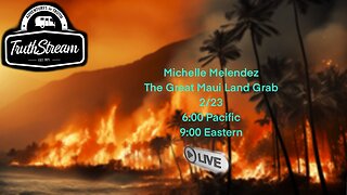 1st 50 min Joe and Scott Chill with E Smitty, 2nd hour Michelle Melendez: The Great Maui Landgrab and LA fires: Live 2/23 #376