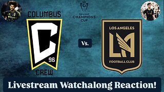 Columbus Crew Vs. LAFC 2025 CONCACAF Champions Cup Round of 16 Livestream Watchalong Reaction