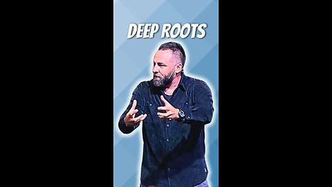 Deep Roots