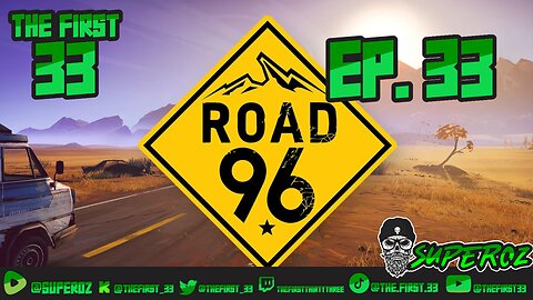The First 33 Ep 33 Road 96