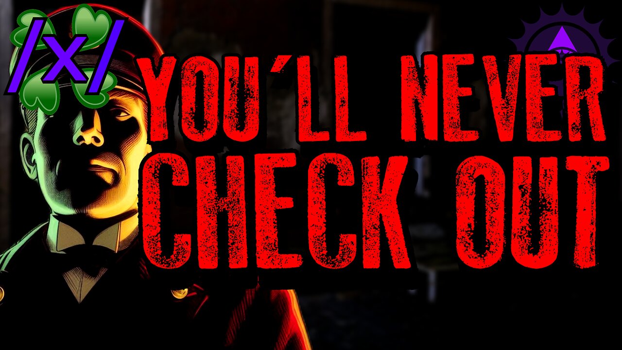 You'll Never Check Out | 4chan /x/ Paranormal Greentext Stories Thread