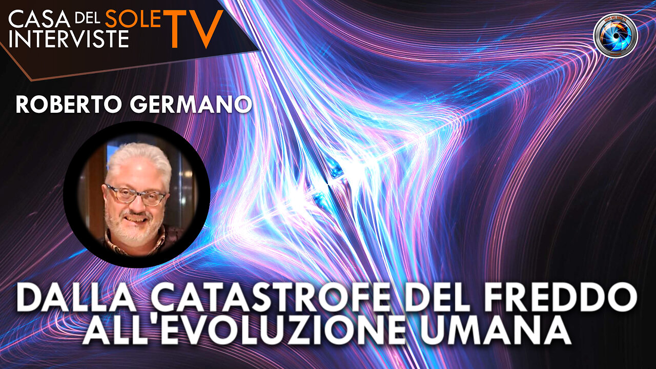 Roberto Germano: dalla catastrofe del freddo all'evoluzione umana