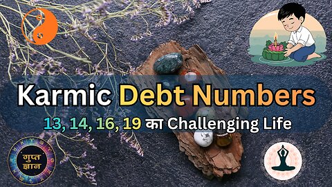 Karmic Debt Numbers Explained | Life Challenges of 13, 14, 16, 19 | Gupt Gyaan