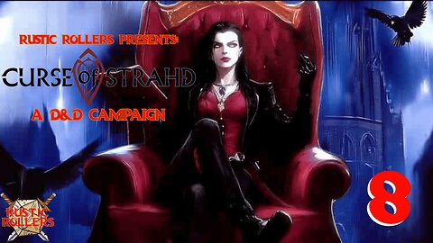 Rustic Rollers Presents: Curse of Strahd #8