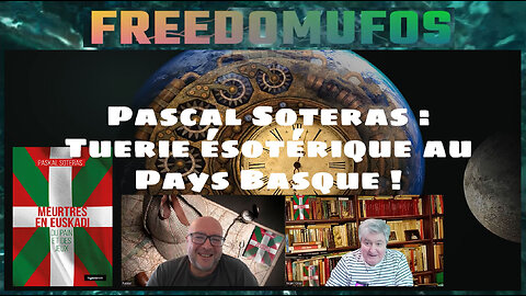 Pascal Soteras : Tuerie ésotérique au Pays Basque !