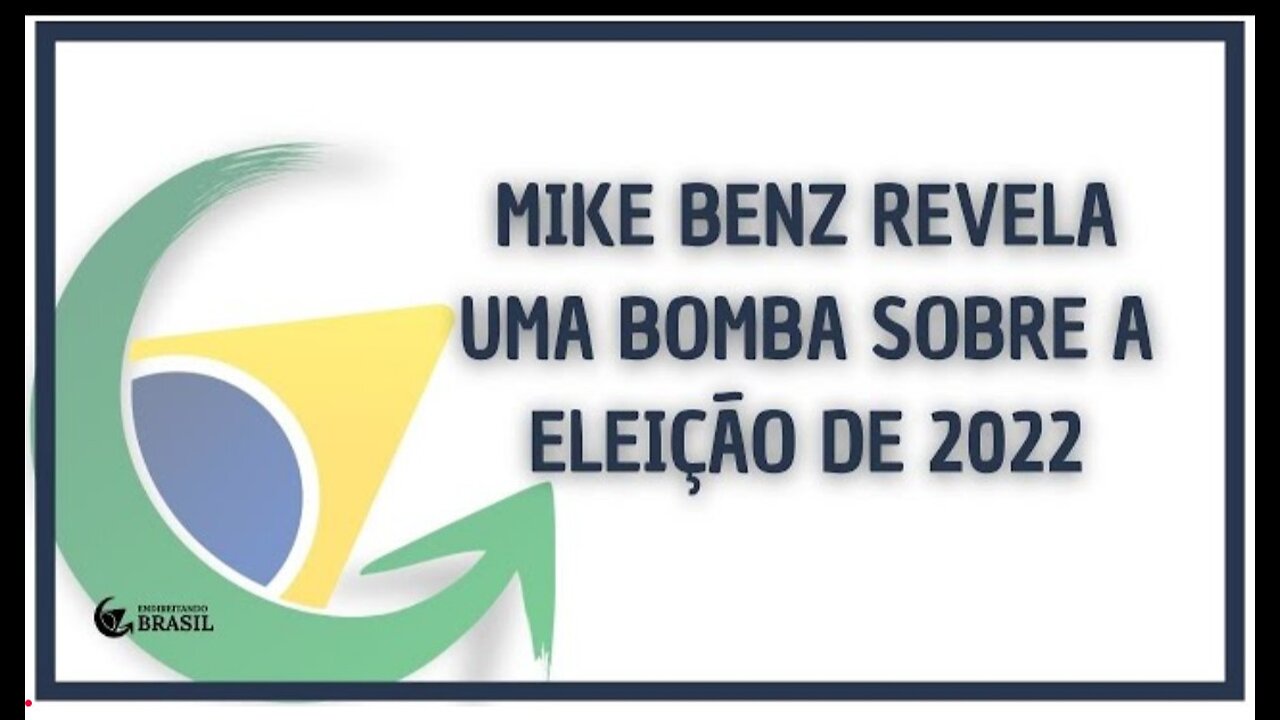 MIKE BENZ REVELA UMA BOMBA SOBRE A ELEIÇÃO DE 2022