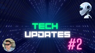 Tech Updates: #2