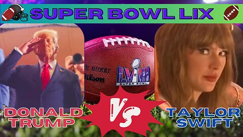 Donald Trump vs Taylor Swift Super Bowl LIX