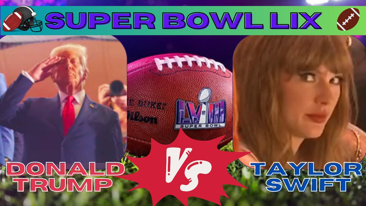 Donald Trump vs Taylor Swift Super Bowl LIX