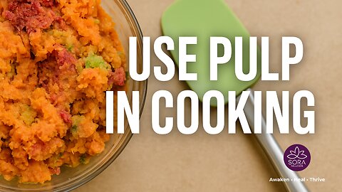 Use Pulp in Cooking