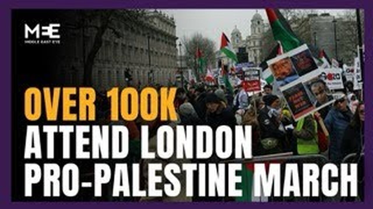 Over 100 thousand attend pro-Palestine march in London despite significant restrictions